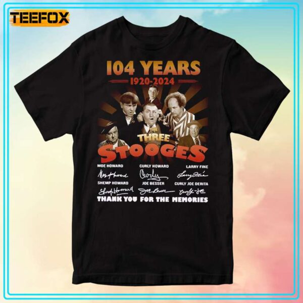 The Three Stooges 104 Anniversary Thank You For The Memories T Shirt