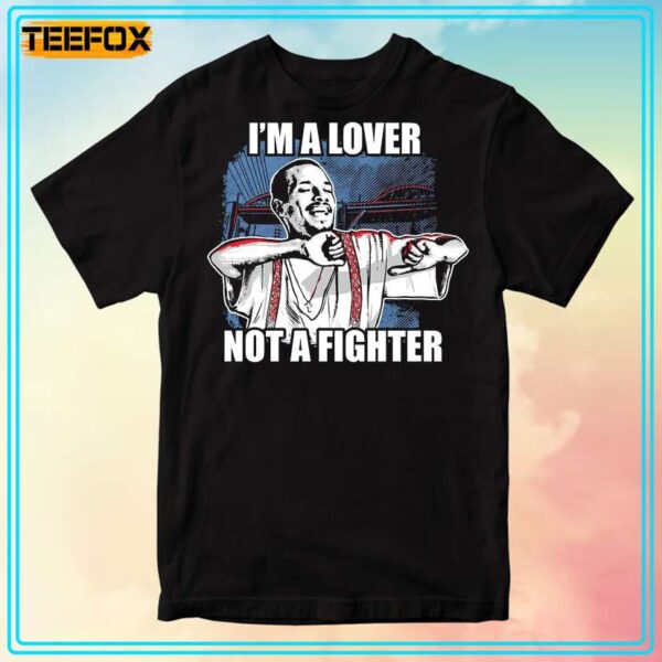 Blood in Blood Out Cruzito Im a Lover Not a Fighter Unisex T Shirt