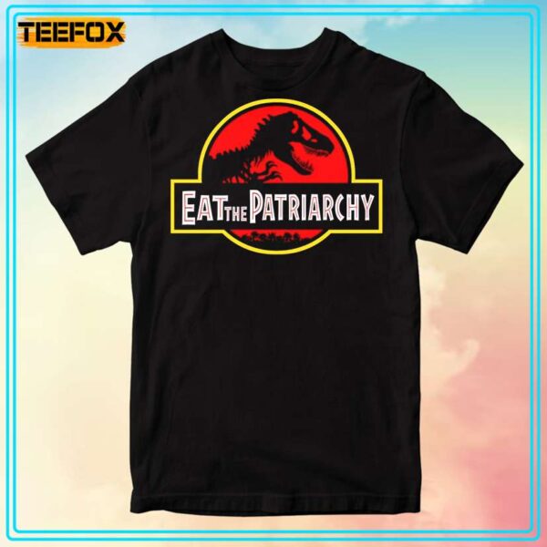 Eat The Patriarchy Feminist Dinosaur Movie T Shirt