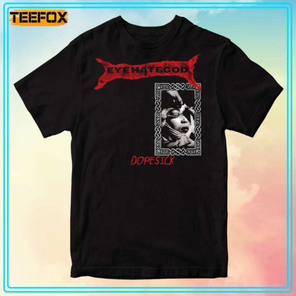 Eyehategod Dopesick T Shirt