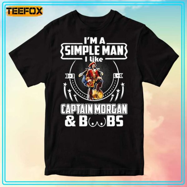 Im A Simple Man I Like Captain Morgan Boobs Graphic T Shirt