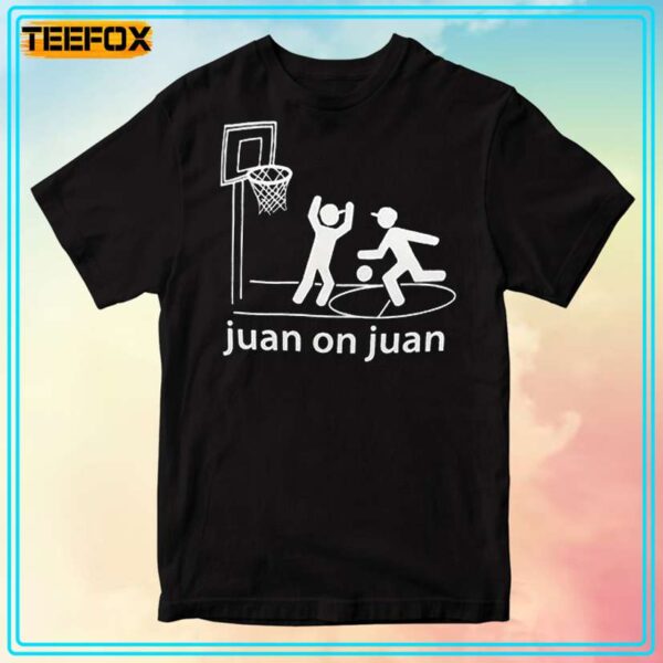 Juan on Juan T Shirt