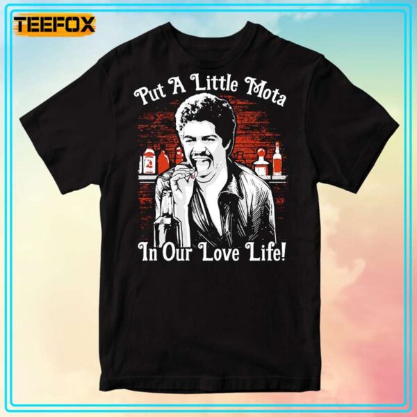 La Bamba Put A Little Mota In Our Love Life T Shirt