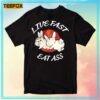 Live Fast Eat Ass Unisex T Shirt