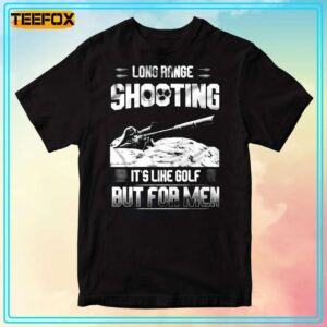 Long Range Shooting Its Like Golf But For Men Unisex T Shirt