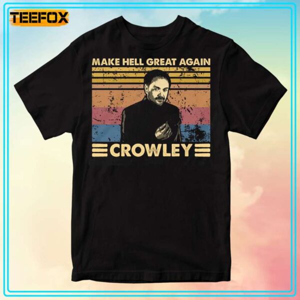 Make Hell Great Again Crowley Supernatural T Shirt