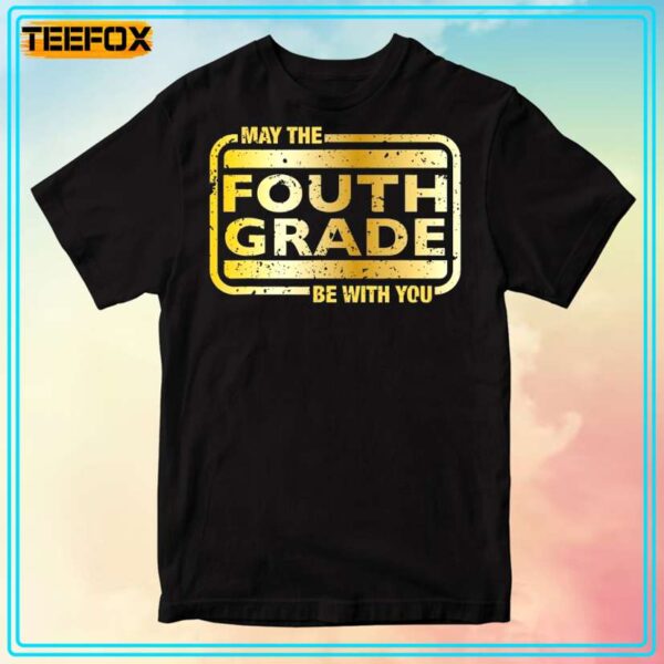 May The 4Th Grade Be With You Graphic T Shirt