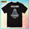 Never Forget 6Th January 2021 Unisex T Shirt
