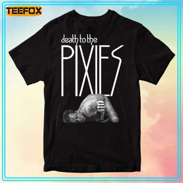 Pixies Death to the Pixies Unisex T Shirt