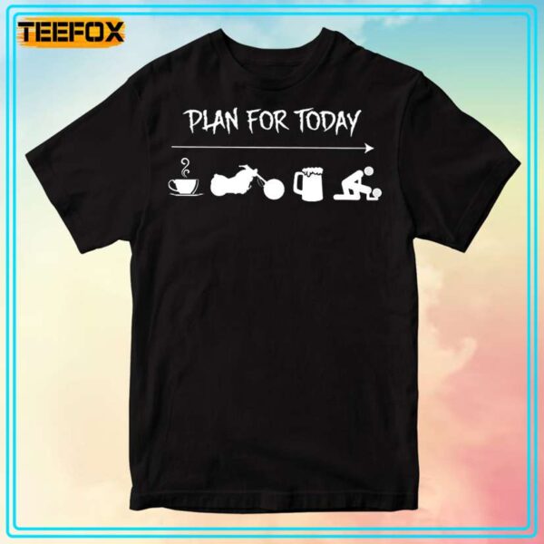 Plan For Today Biker Plan Graphic T Shirt