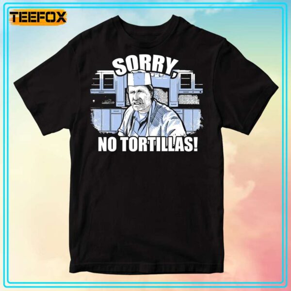 Sorry No Tortillas Music T Shirt