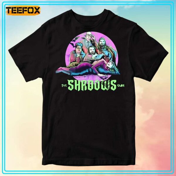 The Shadow Club What We Do in The Shadows T Shirt