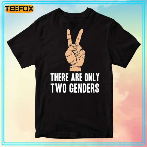 There Are Only 2 Genders Unisex T Shirt