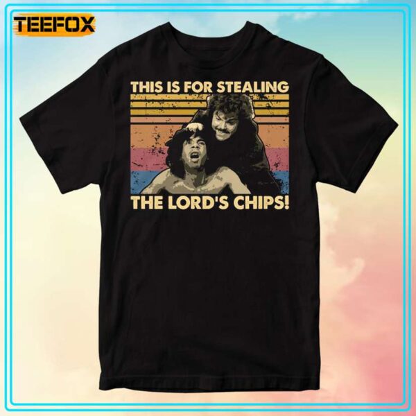 This Is For Stealing The Lords Chips Vintage T Shirt