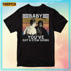 Baby Youve Got A Stew Going Vintage T Shirt