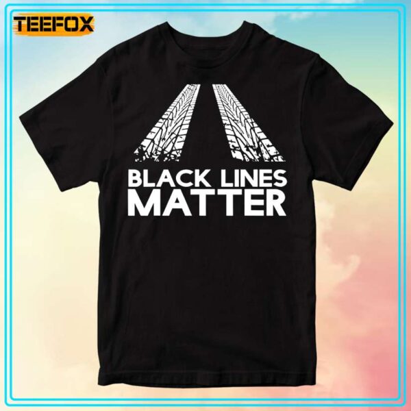 Black Lines Matter Drift Car Unisex T Shirt