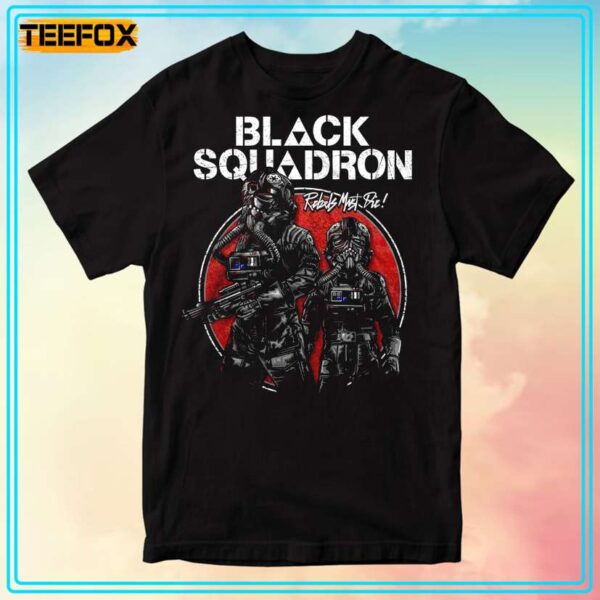 Black Squadron Rebels Must Die Unisex T Shirt