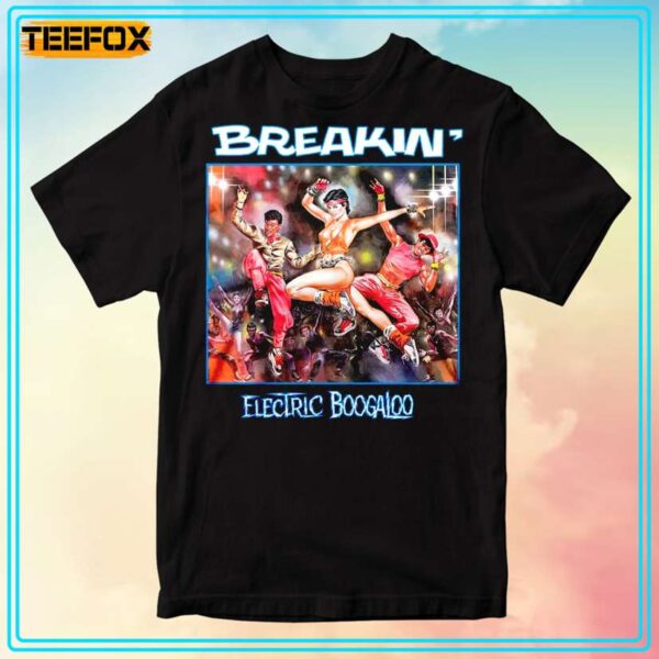 Breakin Electric Boogaloo Movie T Shirt