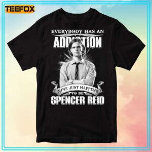 Everybody Has An Addiction Mine Just Happens To Be Spencer Reid T Shirt