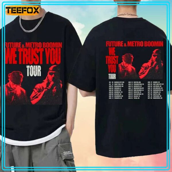 Future and Metro Boomin We Trust You Tour 2024 Unisex T Shirt