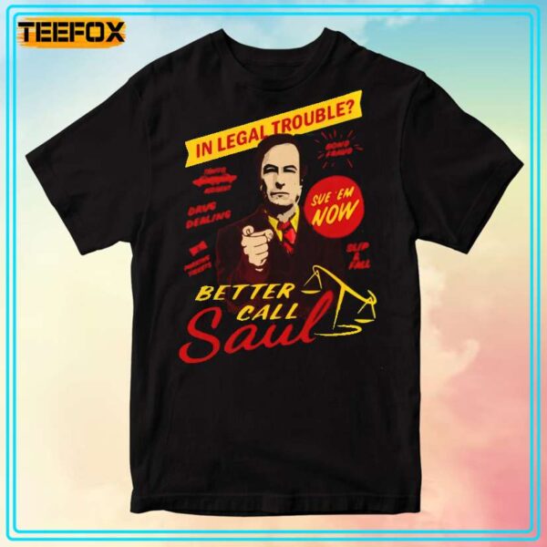 In legal Trouble Better Call Saul Breaking Bad Saul Goodman T Shirt