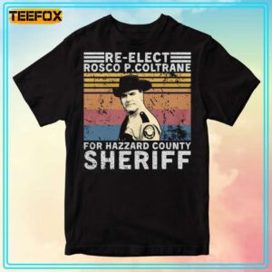 Re elect Rosco P Coltrane Unisex T Shirt