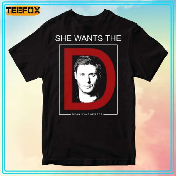 She Wants The D Dean Winchester Unisex T Shirt