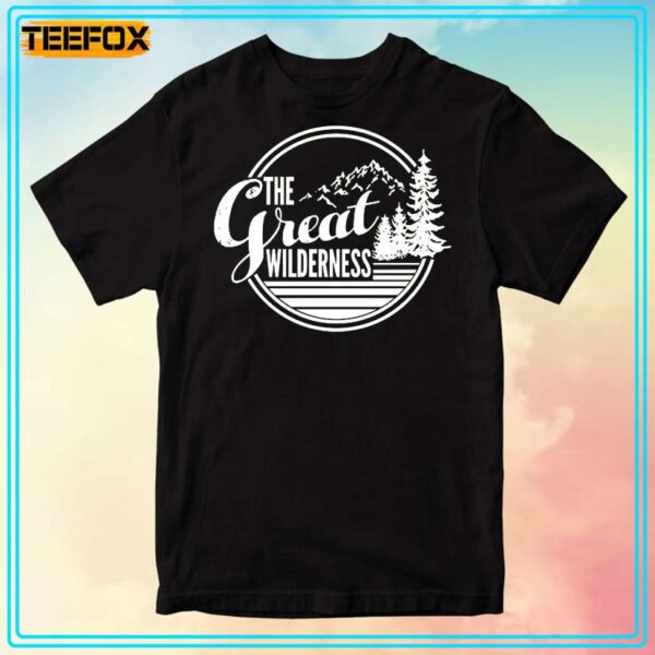 The Great Wilderness Outdoor T Shirt