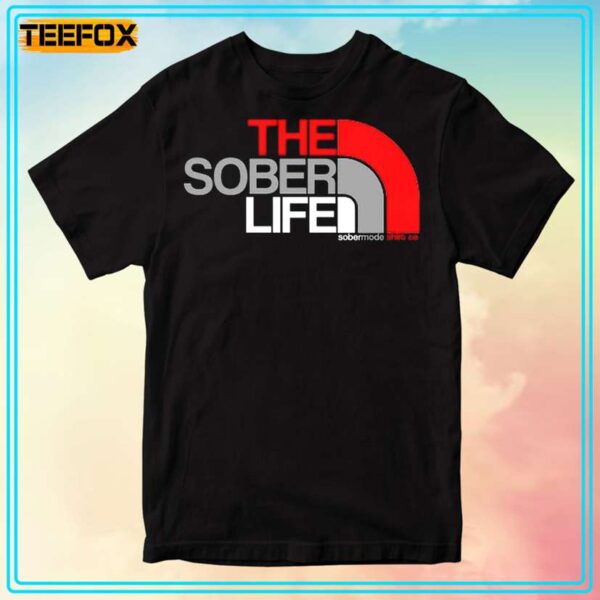 The Sober Life Sober Mode Unisex T Shirt