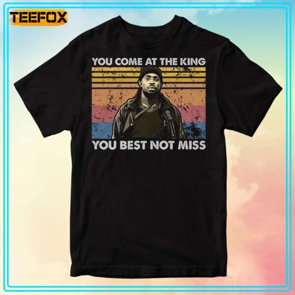 You Come At The King You Best Not Miss Vintage T Shirt