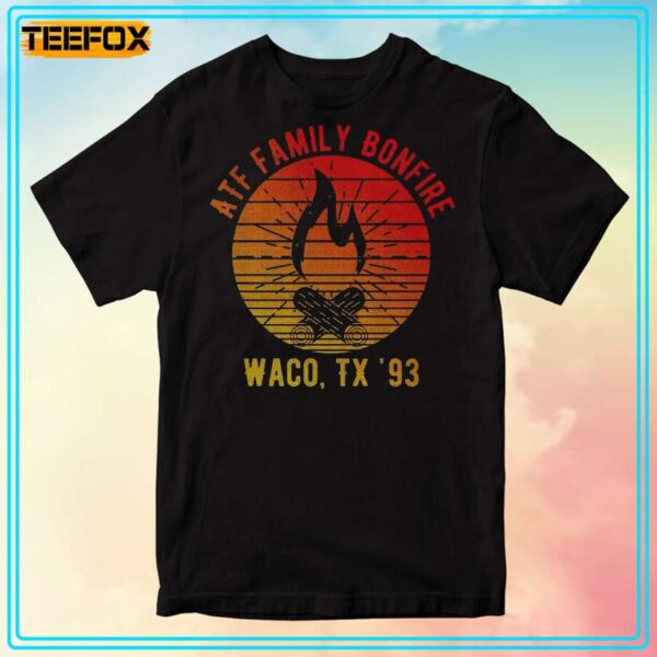 Atf Family Bonfire Waco Tx 93 Waco Siege Branch Davidians Unisex T Shirt