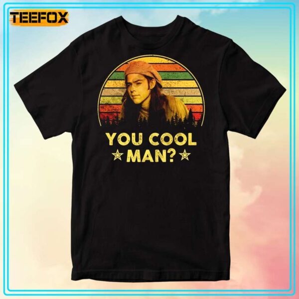 Dazed And Confused Ron Slater You Cool Man T Shirt