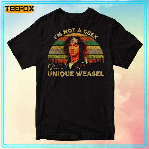 Encino Man Stoney Brown Im Not A Geek Im A Unique Weasel Quote T Shirt