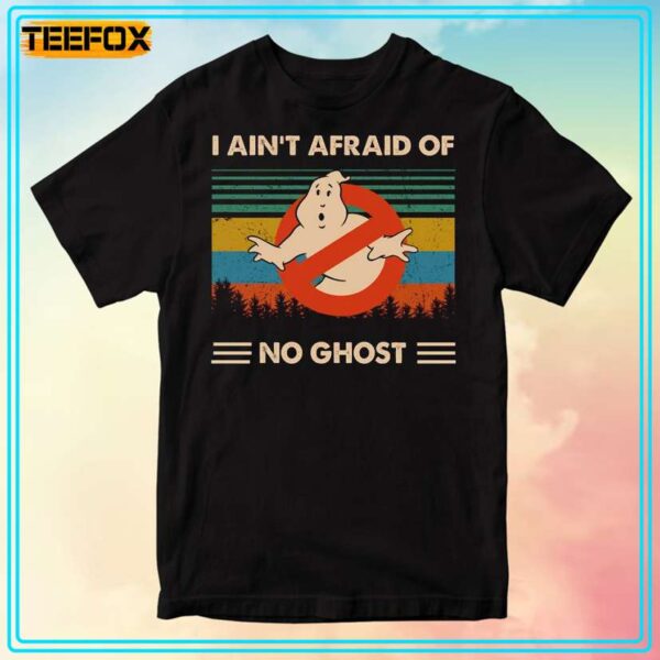 Ghostbusters I Aint Afraid Of No Ghost T Shirt