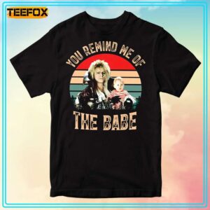 Labyrinth You Remind Me of The Babe Cult Film 80s T Shirt