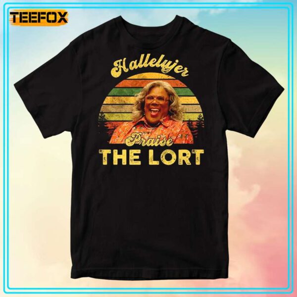 Praise The Lort Hallelujer Quote T Shirt