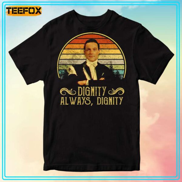 Singin in the Rain Don Lockwood Dignity Always Dignity Quote T Shirt