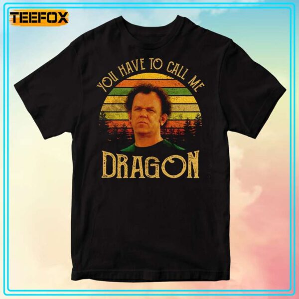 Step Brothers Dale Doback You Have To Call Me Dragon Quote T Shirt