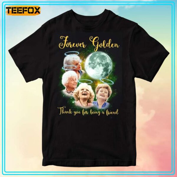 Thank You For Being A Friend The Golden Girls T Shirt