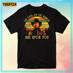 The Eyes Of The Ranger Are Upon You Quote T Shirt