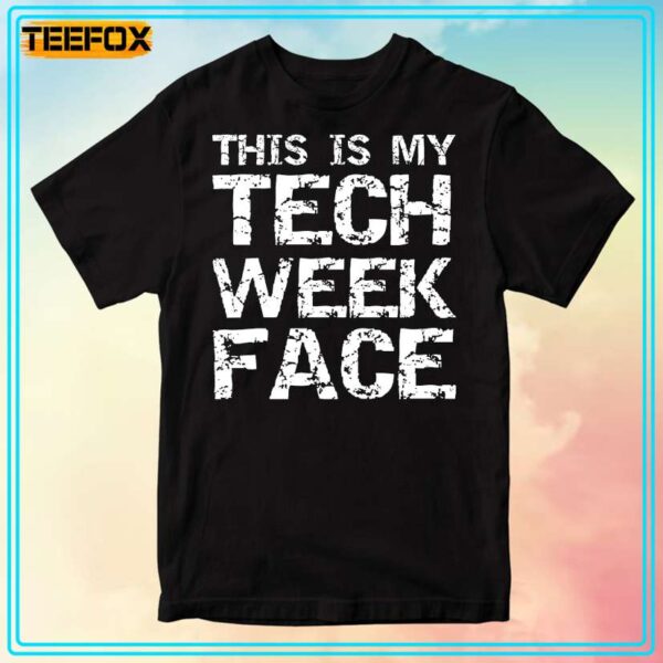 This Is My Tech Week Face Unisex T Shirt