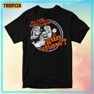 Do You Have Your Tickets To The Gun Show Popeye Unisex T Shirt