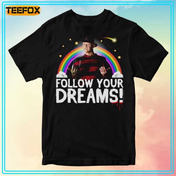 Follow Your Dreams Nightmare On Elm Street Unisex T Shirt