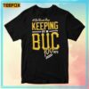 The Hundo Boys Keeping It A Buc 100 Mph Unisex T Shirt