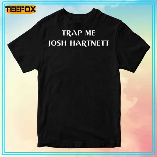 Trap Me Josh Hartnett Unisex T Shirt