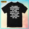 Im Very Vulnerable Right Now Goth Girl Unisex T Shirt