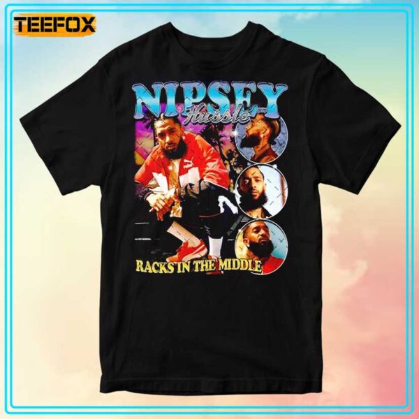 Nipsey Hussle Racks In THe Middle Unisex T Shirt