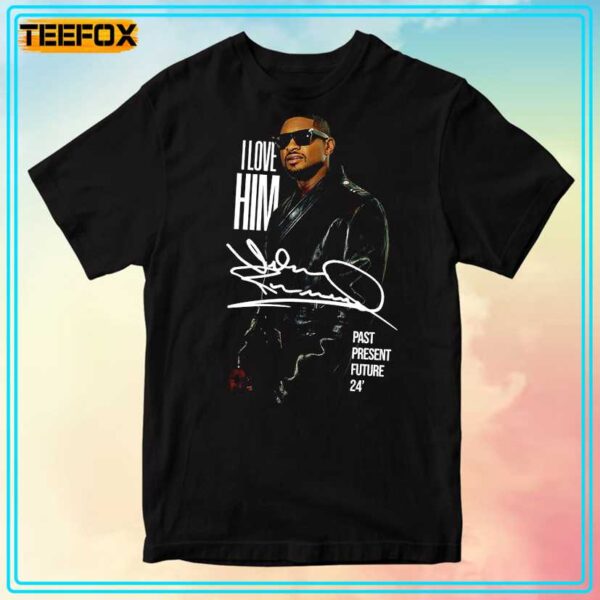 Usher Past Present Future 24 I Love Him T Shirt