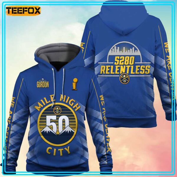 Aaron Gordon Denver Nuggets We Are Denver 5280 Relentless 3D Hoodie