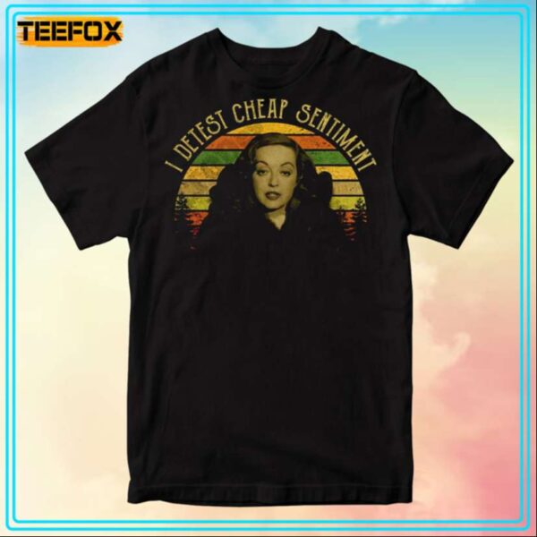 Bette Davis I Detest Cheap Sentiment Movie T Shirt